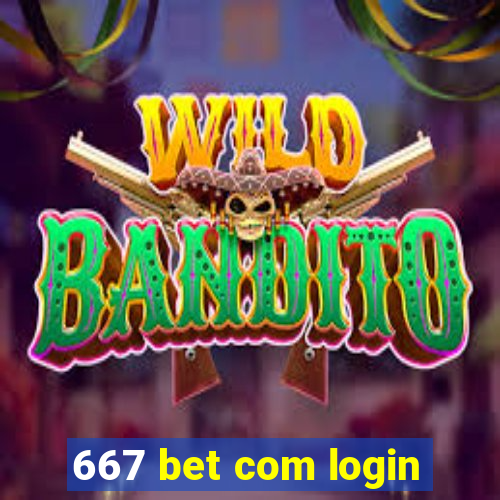 667 bet com login